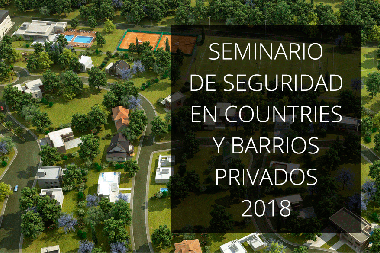 Seguridad en countries y barrios privados 2018