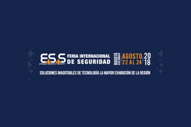 ESS Feria Internacional De Seguridad | 22 al 24 de agosto 2018