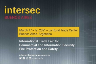 Intersec Buenos Aires anuncia nueva fecha: del 17 al 19 de marzo de 2021