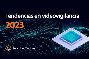 Tendencias en videovigilancia 2023