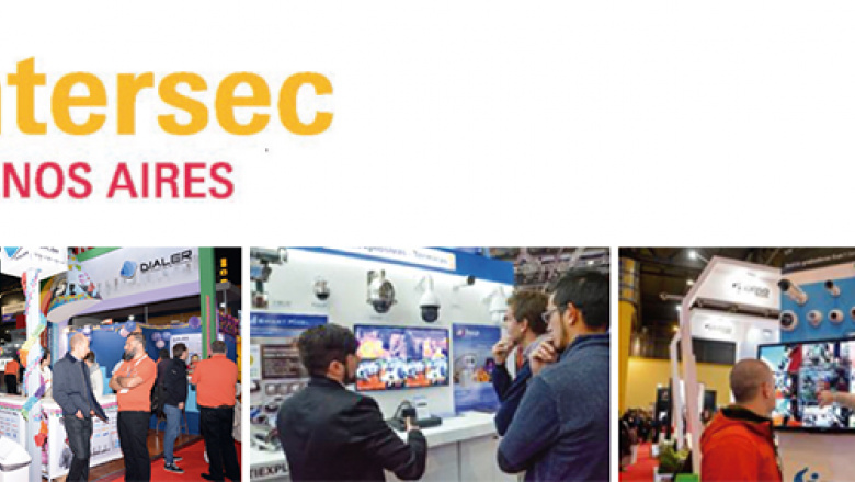 Crece el protagonismo del sector de Security en Intersec Buenos Aires