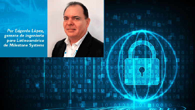 Ciberseguridad y VMS, conceptos claves para integradores