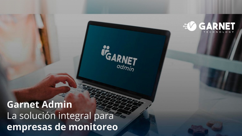 Garnet Admin: La solución integral para empresas de monitoreo