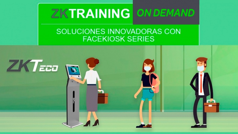 Training ZKTeco: Soluciones con Facekiosk Series