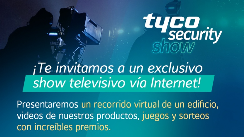 Tyco Security Show ¡Regístrate para asistir a este exclusivo show televisivo vía Internet!