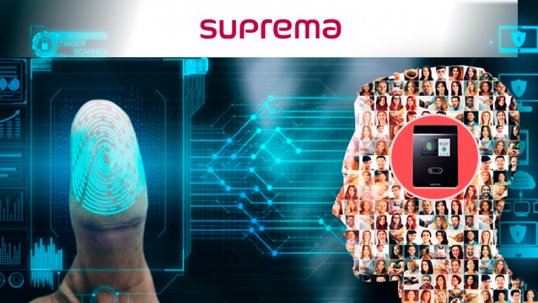 Suprema: un sistema de control de accesos de alta gama