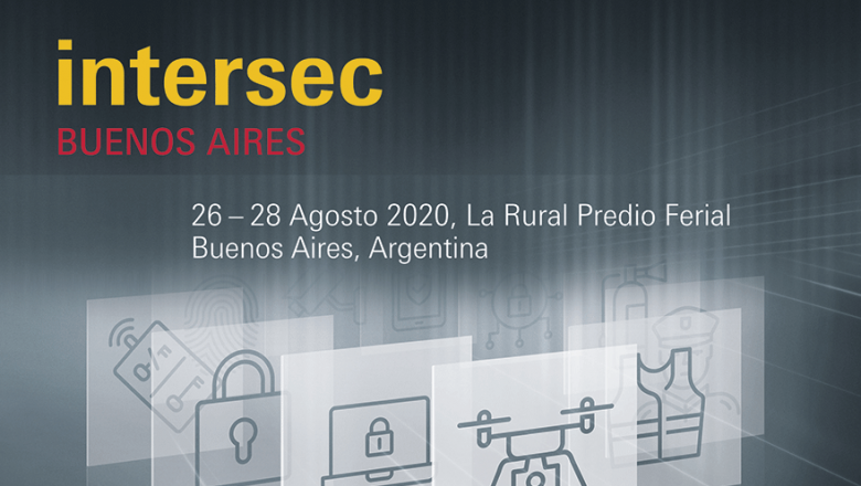 Con beneficios para los expositores de la edición 2018, Intersec Buenos Aires lanza la comercialización de su nueva edición
