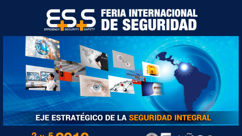 Feria Internacional de Seguridad E+S+S 25 años - 2 al 5 de Julio de 2019. Bogotá-Colombia