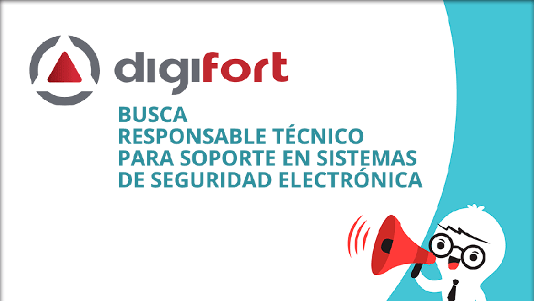DIGIFORT BUSCA: Responsable técnico para soporte en sistemas de seguridad electrónica