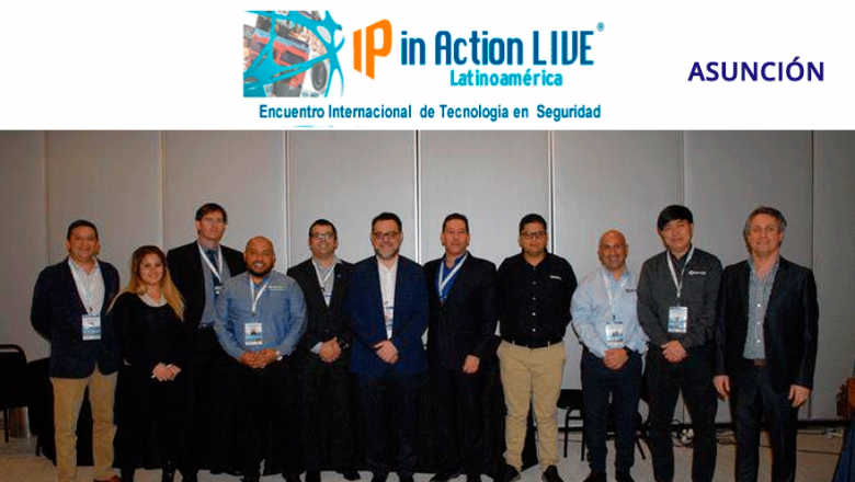 "IP-in-Action LIVE Asunción": Importante experiencia entre fabricantes y la industria de la seguridad