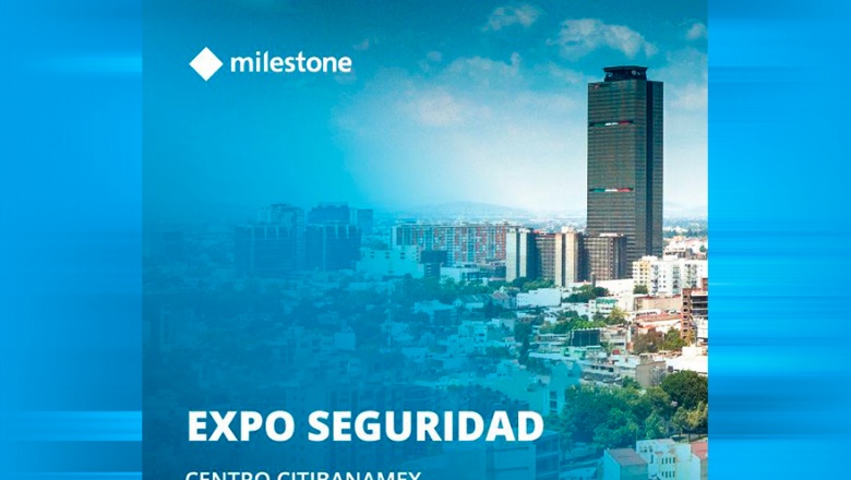 Milestone Systems llega a la vigésima versión de Expo Seguridad México cargado de noticias positivas