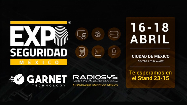 Garnet Technology presente en Expo Seguridad México 2024