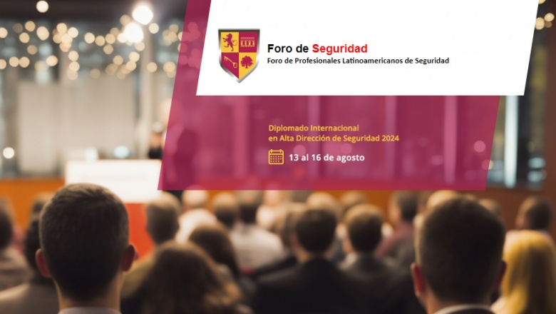 Diplomado Internacional en Alta Dirección de Seguridad 2024