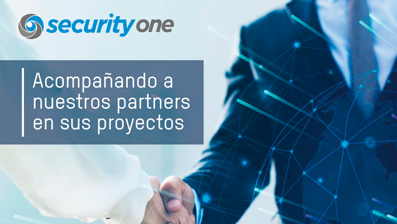 Security One acompaña a partners en sus proyectos