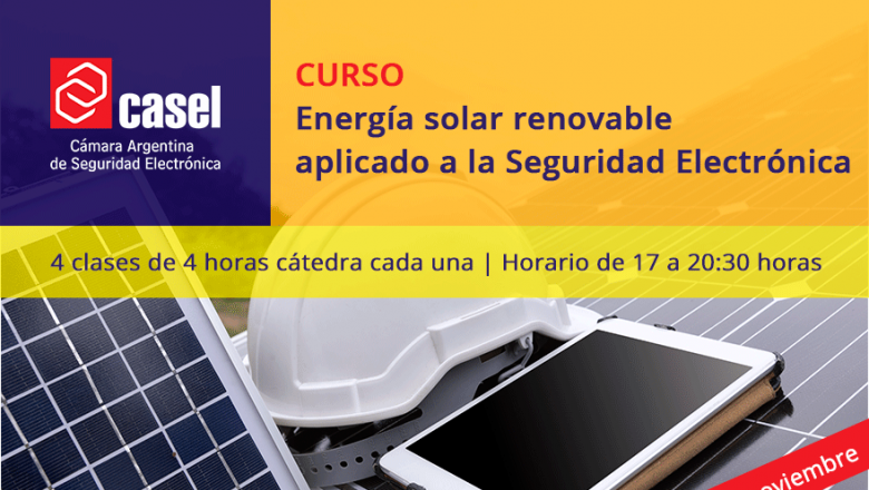 Curso de Energía Solar renovable, aplicable a la Seguridad Electrónica