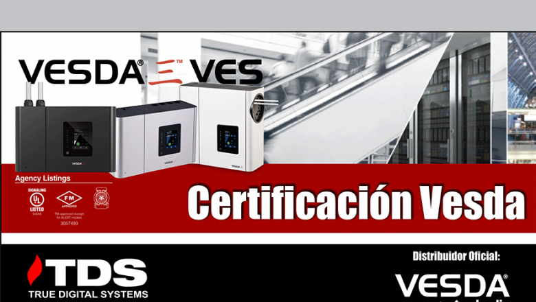 Certificación VESDA en TDS