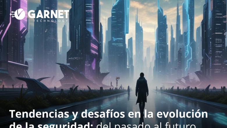 Evolución de la seguridad, del pasado al futuro