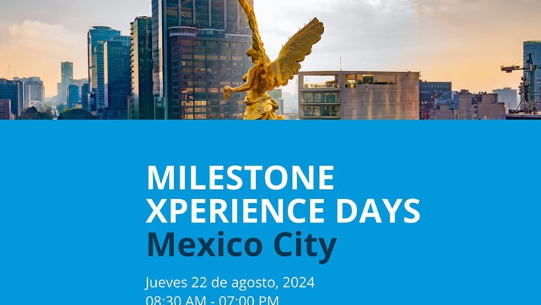 Milestone Systems presentará las últimas innovaciones en gestión de video en el XPerience Day de la Ciudad de México