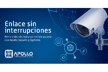 Enlace sin interrupciones entre video digital y control de acceso con Apollo Securtity Systems