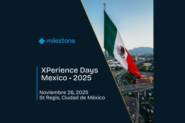 Milestone Xperience Days llega a Ciudad de México con innovación en gestión de video inteligente y analítica operativa